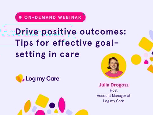 Webinar on tips for effective goal-setting in care to drive positive outcomes.